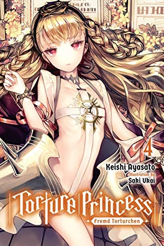 Torture Princess: Fremd Torturchen, Vol. 4 (light novel): Volume 4