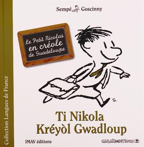 Ti Nikola Kréyol Gwadloup : Le Petit Nicolas en créole de Guadeloupe