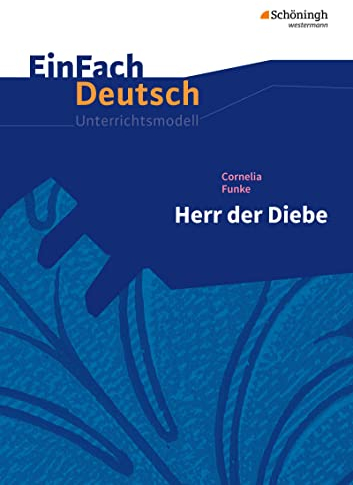 EinFach Deutsch Unterrichtsmodelle: Cornelia Funke: Herr der Diebe Klassen 5 - 7