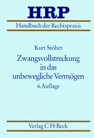 Handbuch der Rechtspraxis (HRP), 9 Bde. in 11 Tl.-Bdn., Bd.2, Zwangsvollstreckung in das unbewegliche Vermögen
