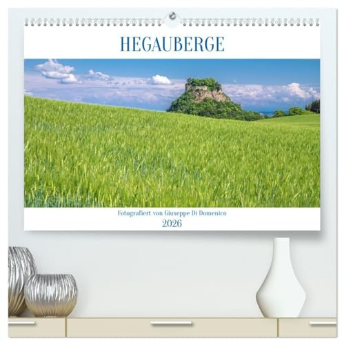 HEGAUBERGE (hochwertiger Premium Wandkalender 2026 DIN A2 quer), Kunstdruck in Hochglanz: Entstanden vor vielen Millionen Jahren in Zeiten hoher vulkanischer Aktivität. (CALVENDO Orte)