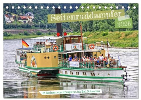 Seitenraddampfer – In Sachsen von Königstein bis Bad Schandau (Tischkalender 2026 DIN A5 quer), CALVENDO Monatskalender