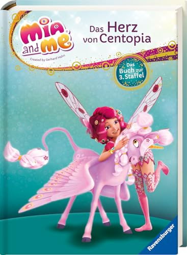 Mia and me - Das Herz von Centopia: Das Buch zur 3. Staffel