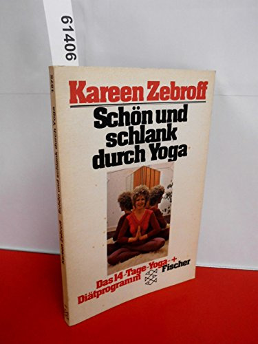 Schön und schlank durch Yoga. Das 14-Tage-Yoga-Diätprogramm