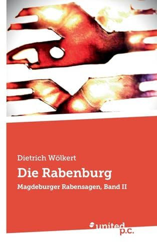 Die Rabenburg: Magdeburger Rabensagen, Band II