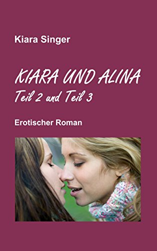 Kiara und Alina: Teil 2 und Teil 3