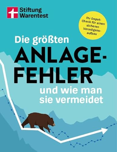 Die größten Anlagefehler und wie man sie vermeidet - Psychologische Fallen, Home Bias, Greenwashing, Krypto-Risiken: Ihr Depot-Check für einen sicheren Vermögensaufbau