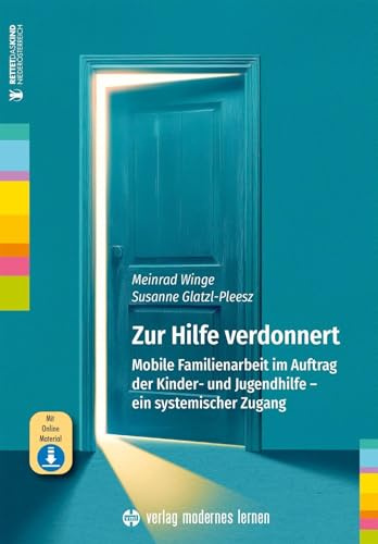 Zur Hilfe verdonnert: Mobile Familienarbeit im Auftrag der Kinder- und Jugendhilfe – ein systemischer Zugang