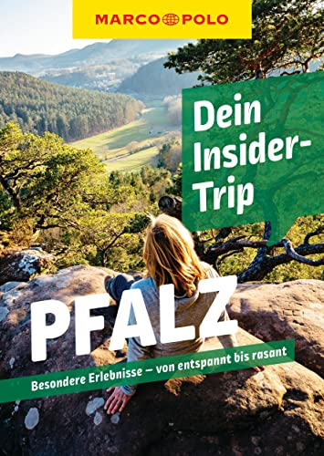 MARCO POLO Dein Insider-Trip Pfalz: Besondere Erlebnisse - von entspannt bis rasant (MARCO POLO Insider-Trips)