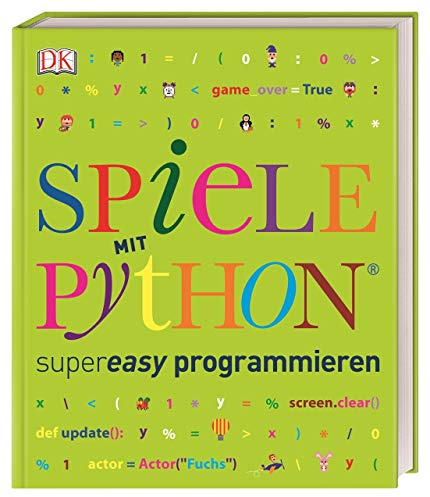 Spiele mit Python® supereasy programmieren (Programmieren supereasy)