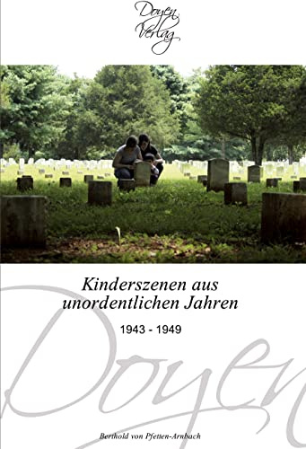 Kinderszenen aus unordentlichen Jahren: 1943 - 1949