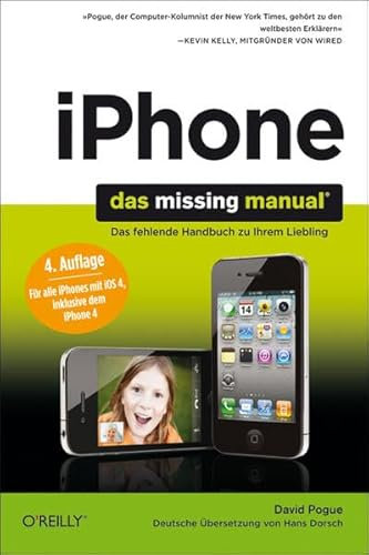 iPhone: Das Missing Manual: Das fehlende Handbuch zu Ihrem Liebling. Für alle iPhones mit iOS 4, inklusive dem iPhone 4. Behandelt auch die Neuerungen des kostenlosen Software-Updates 4.2