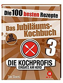 Die Kochprofis 3 - Das Jubiläums-Kochbuch: Die 100 besten Rezepte (Die Kochprofis: Unsere Kochschule)