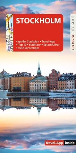 GO VISTA: Reiseführer Stockholm: Mit Faltkarte und Travel-App inside (Go Vista - City Guide)