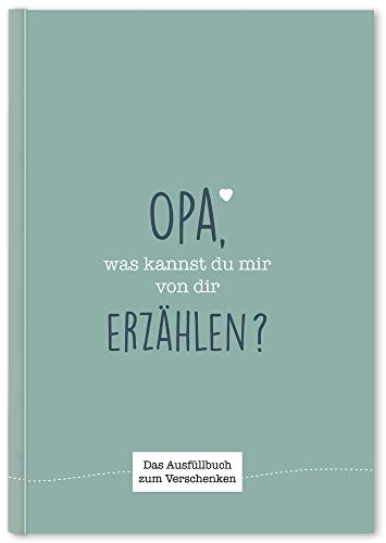 Opa, was kannst du mir von dir erzählen?: Das Ausfüllbuch zum Verschenken (türkisblau)
