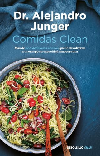 Comidas clean / Clean Eats : Over 200 Delicious Recipes to Reset Your Body's Natural Balance and Discover What It Means to Be Truly Healthy: Mas de ... Discover What It Means to Be Truly Healthy