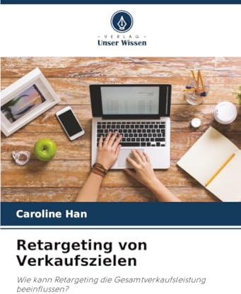 Retargeting von Verkaufszielen: Wie kann Retargeting die Gesamtverkaufsleistung beeinflussen?