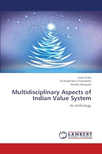 Multidisciplinary Aspects of Indian Value System: An Anthology