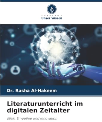 Literaturunterricht im digitalen Zeitalter: Ethik, Empathie und Innovation