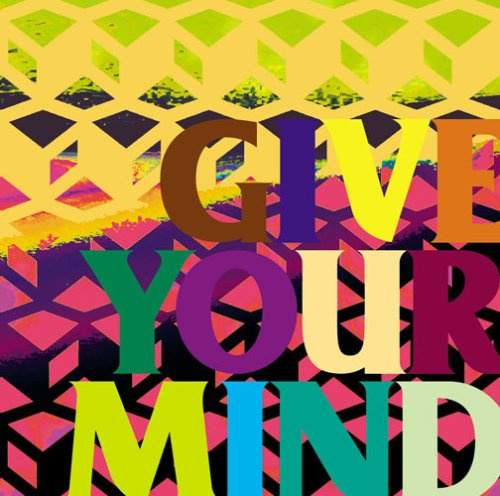 Give Your Mind