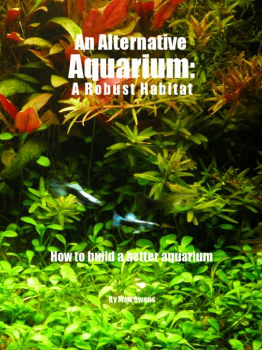 An Alternative Aquarium: A Robust Habitat (English Edition)