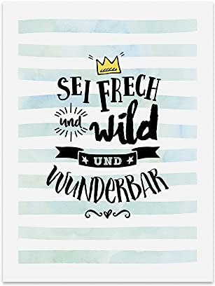 TypeStoff Kunstdruck, Poster mit Spruch – SEI FRECH UND WILD UND WUNDERBAR – Typografie-Bild auf hochwertigem Karton - Plakat, Druck, Print, Wandbild - KD-00151-M