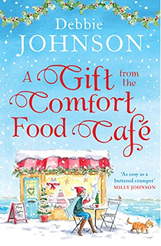 A Gift from the Comfort Food Café: Celebrate Christmas in the cosy village of Budbury with the most heartwarming romantic comedy of the year! (Book 5)