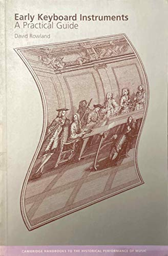Early Keyboard Instruments: A Practical Guide (Cambridge Handbooks to the Historical Performance of Music)
