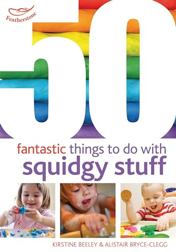 50 Fantastic Things to Do with Squidgy Stuff (50 Fantastic Ideas)