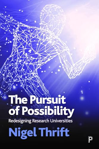 The Pursuit of Possibility: Redesigning Research Universities