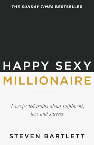 Happy Sexy Millionaire: From bestselling author and host of The Diary of a CEO podcast, and Dragons Den star