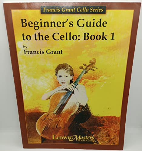 Beginner's Guide to the Cello (Francis Grant Cello)