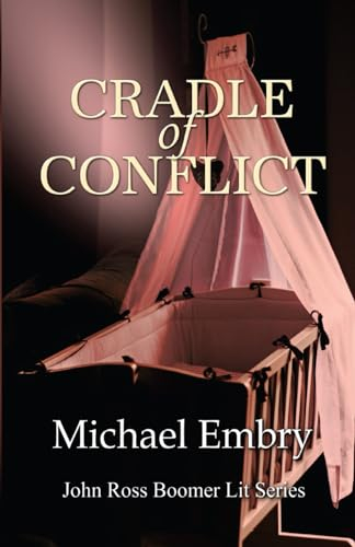 Cradle of Conflict: 6 (A John Ross Boomer Lit Series)