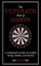 The Ultimate Book of Darts: A Complete Guide to Games, Gear, Terms, and Rules