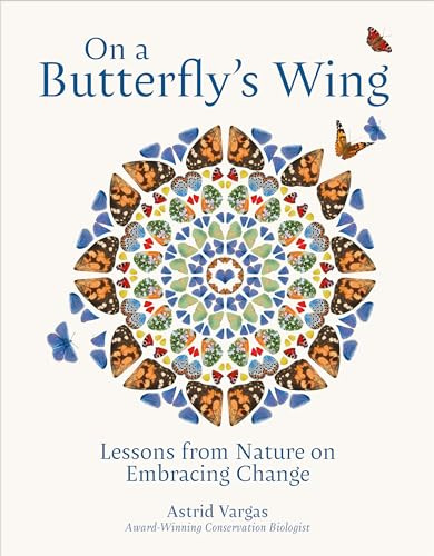 On a Butterfly's Wing: Lessons From Nature on Embracing Change