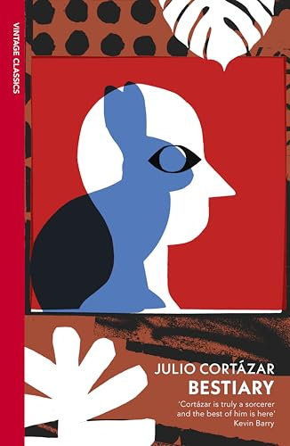 Bestiary: The Selected Stories of Julio Cortázar