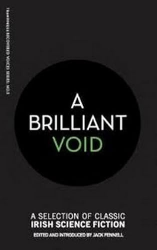 A Brilliant Void: A Selection of Classic Irish Science Fiction: 5 (Recovered Voices)