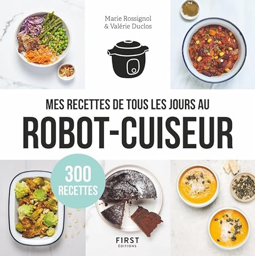 Mes recettes de tous les jours au robot cuiseur - 300 recettes