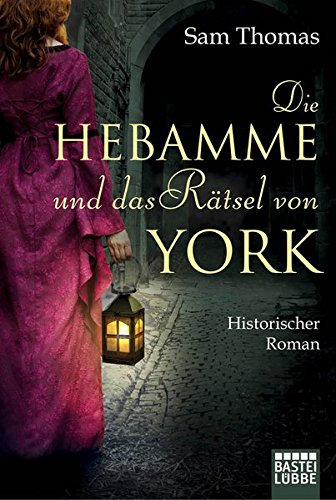 Die Hebamme und das Rätsel von York: Historischer Roman