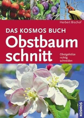 Das Kosmos Buch Obstbaumschnitt: Obstgehölze richtig schneiden