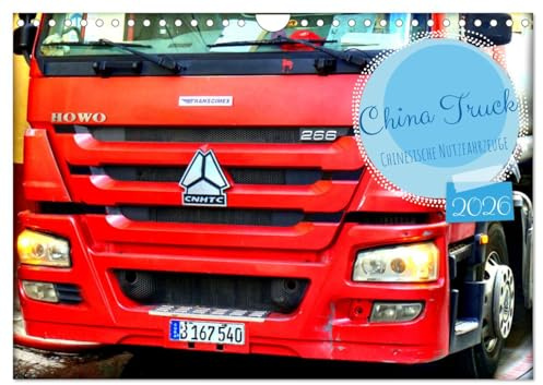 China Truck - Chinesische Nutzfahrzeuge (Wandkalender 2026 DIN A4 quer), CALVENDO Monatskalender: Verschiedene Modelle chinesischer LKW-Hersteller in Kuba (CALVENDO Mobilitaet)
