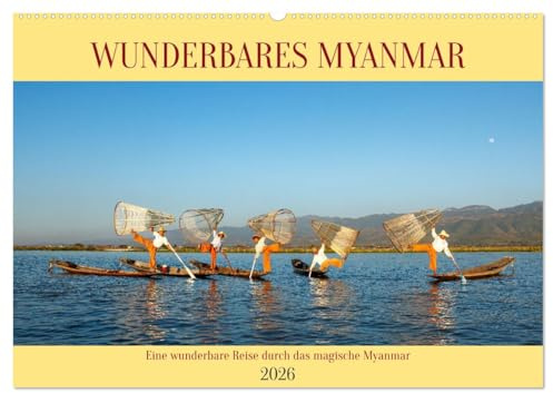 Wunderbares Myanmar (Wandkalender 2026 DIN A2 quer), CALVENDO Monatskalender: Eine Reise durch das wunderbare und geheimnisvolle Myanmar (CALVENDO Orte)