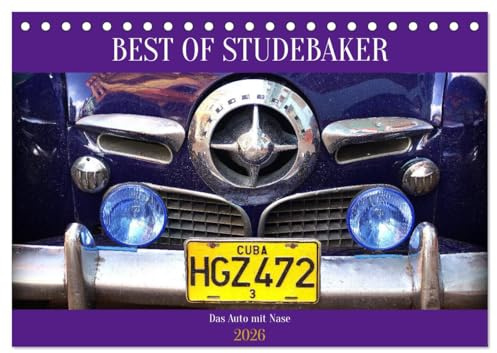Best of Studebaker - Das Auto mit Nase (Tischkalender 2026 DIN A5 quer), CALVENDO Monatskalender: Der Studebaker mit der Bullet Nose in Kuba (CALVENDO Mobilitaet)