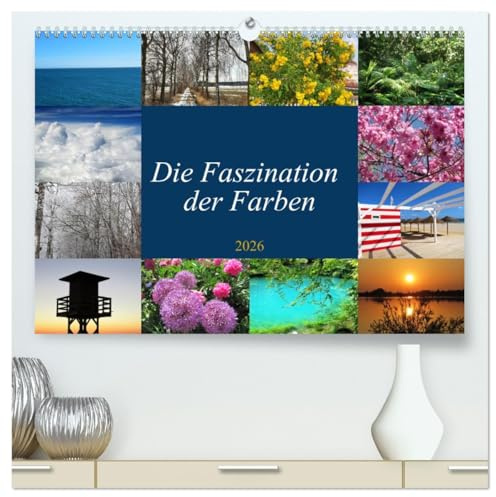 Die Faszination der Farben (hochwertiger Premium Wandkalender 2026 DIN A2 quer), Kunstdruck in Hochglanz: Die Natur und die Umwelt liefern ... Eindrücke bieten. (CALVENDO Natur)