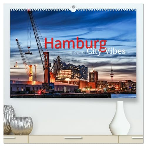 Hamburg City Vibes (hochwertiger Premium Wandkalender 2026 DIN A2 quer), Kunstdruck in Hochglanz: Hamburger Stadtstimmungen unterschiedlichster Couleur (CALVENDO Orte)
