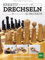 Kreativ drechseln: 16 Projekte