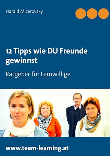 12 Tipps wie DU Freunde gewinnst (Ratgeber für Lernwillige)
