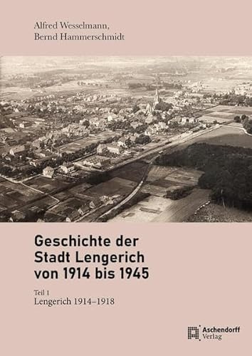 Geschichte der Stadt Lengerich von 1914 bis 1945: Teil 1: Lengerich 1914 - 1918 (Verlag für Regionalgeschichte)