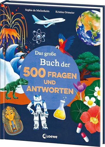 Das große Buch der 500 Fragen und Antworten: Geniale Antworten auf wichtige Kinderfragen aus 10 spannenden Wissensgebieten - Ab 8 Jahren