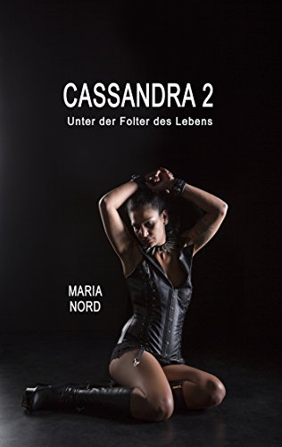 Cassandra 2: Unter der Folter des Lebens